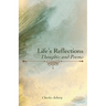 Life's Reflections: Thoughts and Poems