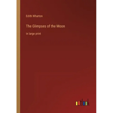 The Glimpses of the Moon: in large print