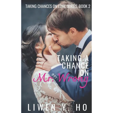 Taking a Chance on Mr. Wrong: A Christian Contemporary Romance