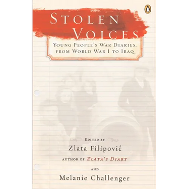 Stolen Voices: Young People's War Diaries, from World War I to Iraq