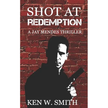 Shot at Redemption: A Jay Mendes Thriller
