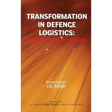 Transformation in Defence Logistics: Trends and Pointers