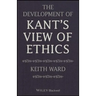 The Development of Kant's View of Ethics