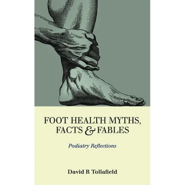 Foot Health Myths, Facts & Fables: Podiatry Reflections