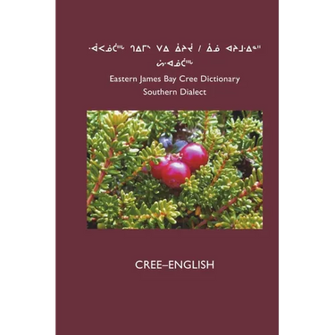 East Cree (Southern) Dictionary: Cree-English