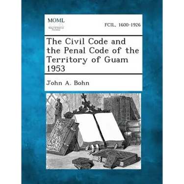 The Civil Code and the Penal Code of the Territory of Guam 1953