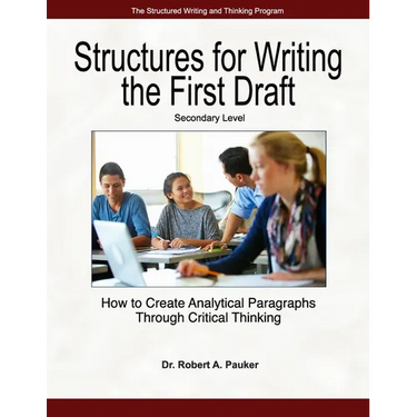 Structures for Writing the First Draft - Secondary Level: How to Create Analytical Paragraphs Through Critical Thinking