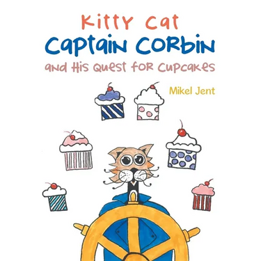 Kitty Cat Captain Corbin and His Quest for Cupcakes