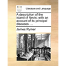 A description of the island of Nevis; with an account of its principal diseases. ...