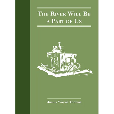 The River Will Be a Part of Us: A 20th Century River Trek
