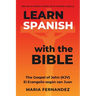 Learn Spanish with the Bible: The Gospel of John (KJV) - El Evangelio según san Juan