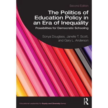 The Politics of Education Policy in an Era of Inequality: Possibilities for Democratic Schooling