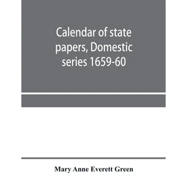 Calendar of state papers, Domestic series 1659-60