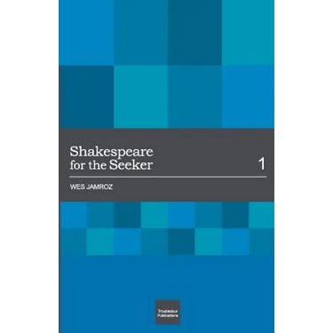 Shakespeare for the Seeker: Volume 1