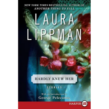 Hardly Knew Her: Stories