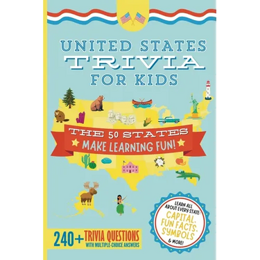 United States Trivia for Kids: Learn the 50 States for Kids Book (USA States and Capitals, 50 States Facts for Kids, USA Geography for Kids Trivia Qu