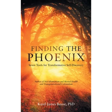 Finding the Phoenix: Seven Tools for Transformative Self-Discovery