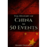 The History of China in 50 Events: (Opium Wars - Marco Polo - Sun Tzu - Confucius - Forbidden City - Terracotta Army - Boxer Rebellion)