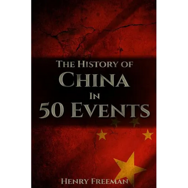 The History of China in 50 Events: (Opium Wars - Marco Polo - Sun Tzu - Confucius - Forbidden City - Terracotta Army - Boxer Rebellion)