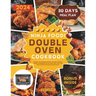 Ninja Foodi Double Oven Cookbook: Simplify Your Cooking with Quick, Flavorful & Healthy Recipes to Effortlessly Air Fry, Roast, Bake, Broil, And More