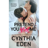 Pretend You Want Me