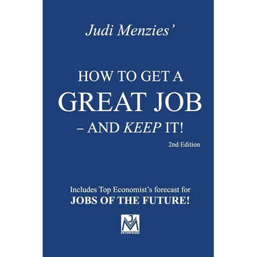 How to Get a Great Job - and Keep It!