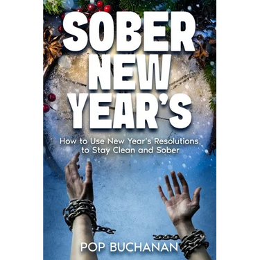 Sober New Year's: How to Use New Year's Resolutions to Stay Clean and Sober