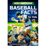 500+ Awesome Baseball Facts for Kids: Mind-Blowing Secrets of Baseball: Facts about Baseball Legends, Iconic ... and Home Runs