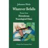 Whatever Befalls: Poems from the Dietenbronn Neurological Clinic