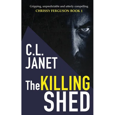 The Killing Shed: Chrissy Ferguson Mystery Book 1