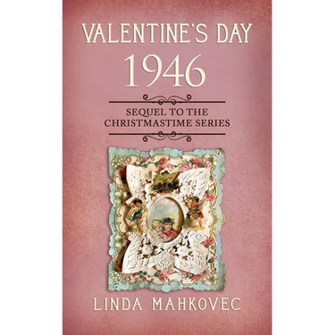 Valentine's Day 1946: Sequel to the Christmastime Series