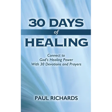 30 Days of Healing: Connect to God's Healing Power With 30 Devotions and Prayers