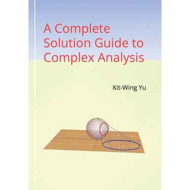 A Complete Solution Guide to Complex Analysis