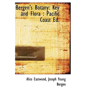 Bergen's Botany: Key and Flora: Pacific Coast Ed.