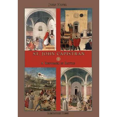 St. John Capistran: A Reformer in battle