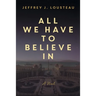 All We Have to Believe In
