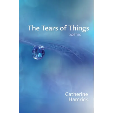 The Tears of Things: Poems