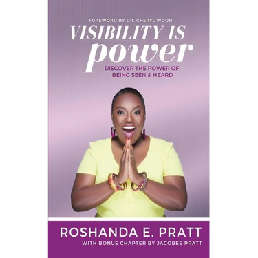 Visibility is Power: Discover the Power of Being Seen and Heard