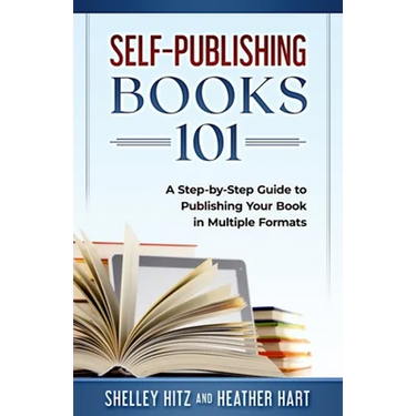 Self-Publishing Books 101: A Step-by-Step Guide to Publishing Your Book in Multiple Formats