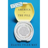 America and the Pill: A History of Promise, Peril, and Liberation