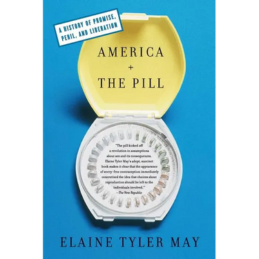America and the Pill: A History of Promise, Peril, and Liberation