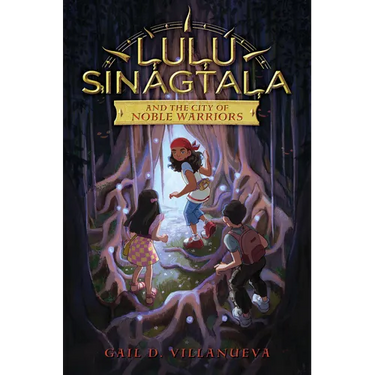 Lulu Sinagtala and the City of Noble Warriors
