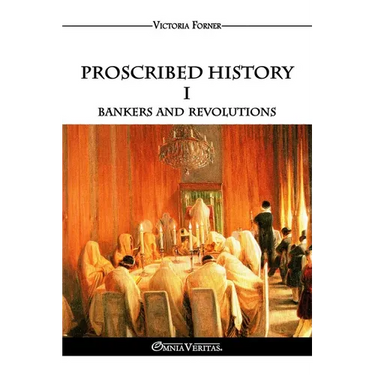 Proscribed History I - Bankers and revolutions: The Role of Jewish Agents in Contemporary History