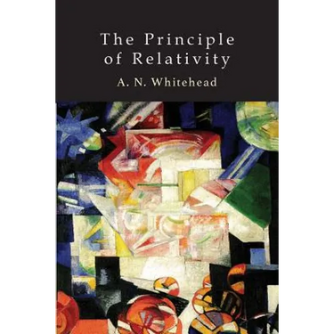 The Principle of Relativity: With Applications to Physical Science