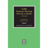 35,000 Tennessee Marriage Records and Bonds 1783-1870, "O-Z". ( Volume #3 )