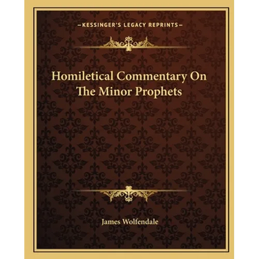 Homiletical Commentary On The Minor Prophets