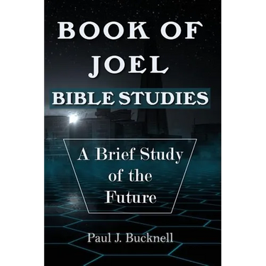 Book of Joel-Bible Studies: A Brief Study of the Future
