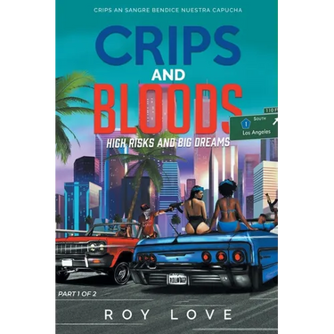 Crips And Bloods: High Risk and Big Dreams: Part 1 of 2