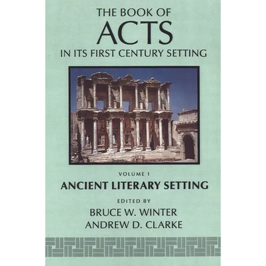 The Book of Acts in Its Ancient Literary Setting