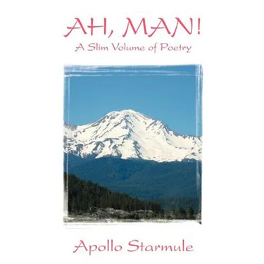 AH, MAN! A Slim Volume of Poetry